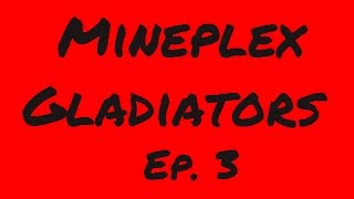 Mineplex Gladiator Ep: 3| Gamesolab Hacking!