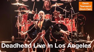 Devin Townsend playing Deadhead Live in Los Angeles Drum Cam