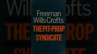 The Pit Prop Syndicate - Freeman Wills Crofts | Full Audiobook 📚