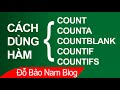 Cách dùng hàm count, counta, countif, countifs, countblank trong Excel
