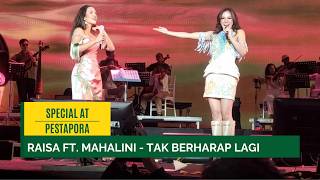 [SPECIAL COLLABORATION] Raisa ft. Mahalini - Tak Berharap Lagi Live at Pestapora 2026