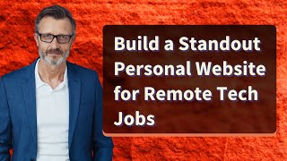 Build A Standout Personal Website For Remote Tech Jobs