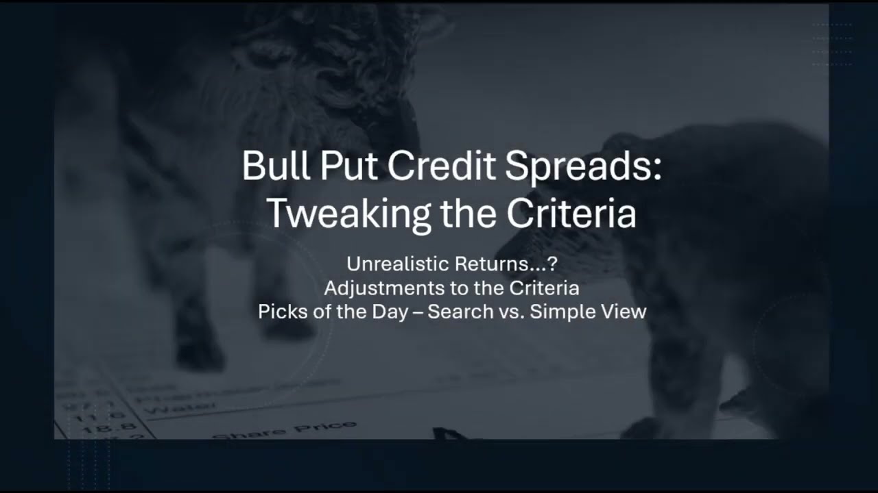 Bull Put Credit Spreads:  Tweaking the Criteria