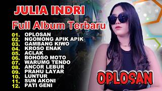 OPLOSAN 🔥 JULIA INDRI 🔥 DANGDUT KOPLO FULL ALBUM TERBARU Viral Tiktok 2026