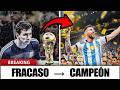 Cómo Lionel Messi Se Recuperó Del Fracaso Para Ganar La Copa Del Mundo