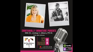 S4 Episode 3: Emotionally Immature Parents with Dr. Lindsay C. Gibson, PSY.D.