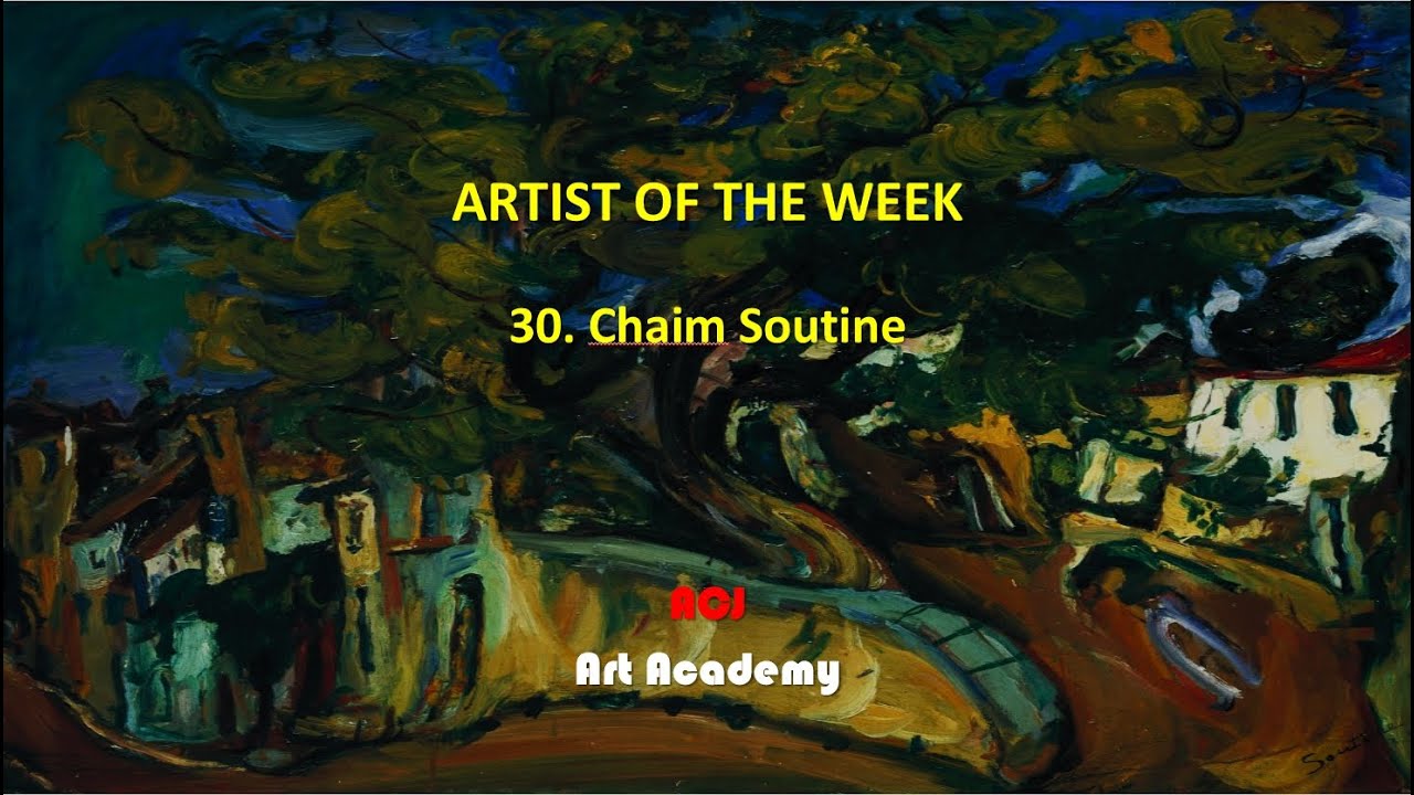 ARTIST OF THE WEEK: 30. Chaim Soutine, ACJ Art Academy