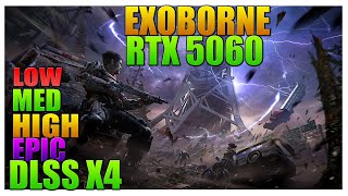 Exoborne Rtx 5060, Dlss X4 Test Low, Medio, High, Epic I5 12400F, Multi Frame Generation X4