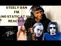 FIRST TIME LISTENING TO STEELY DAN - FM (No Static At All) REACTION!!!