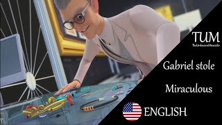 Miraculous: Gabriel stole Miraculous | English Dub