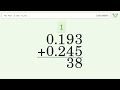 Long Addition Problem 0.193+0.245: Step-by-Step Video Solution | Tiger Algebra