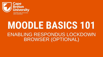 Moodle Basics 101: Enabling Respondus LockDown Browser (Optional)