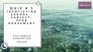 CIVIL SERVICE EXAM Review : QUIZ 1:  Identifying Errors Subject Verb Agreement (NEW)