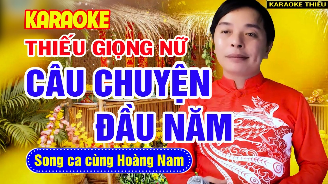 ✔️CÂU CHUYỆN ĐẦU NĂM ❖ Karaoke Thiếu Giọng Nữ ❖ Song ca cùng Hoàng Nam