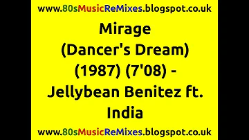 Mirage (Dancer's Dream) - Jellybean Benitez ft. India | 80s Dance Music | 80s Club Mixes | 80s Pop