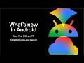 What's new in Android