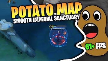NEW!! 🥔 smooth POTATO Map in MLBB for Low-end Devices |  imperial sanctuary