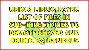 Unix & Linux: rsync list of files in sub-directories to remote server and delete extraneous