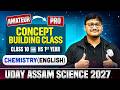 Class 10 → 11 Chemistry Concept Building 🚀 | Uday Assam Science | English Medium | Assam Board 💯🔥