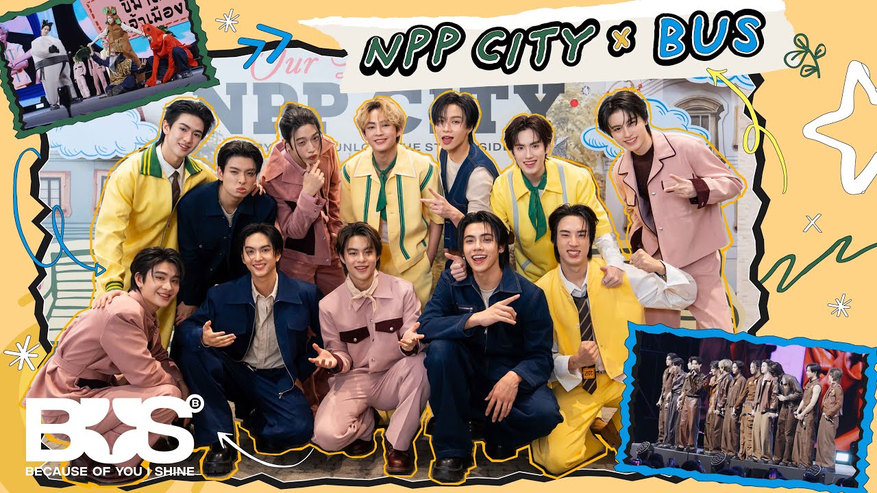 [VLOG] BUS - พาไปดูบรรยากาศงาน NPP x BUS : Our Day in NPP CITY