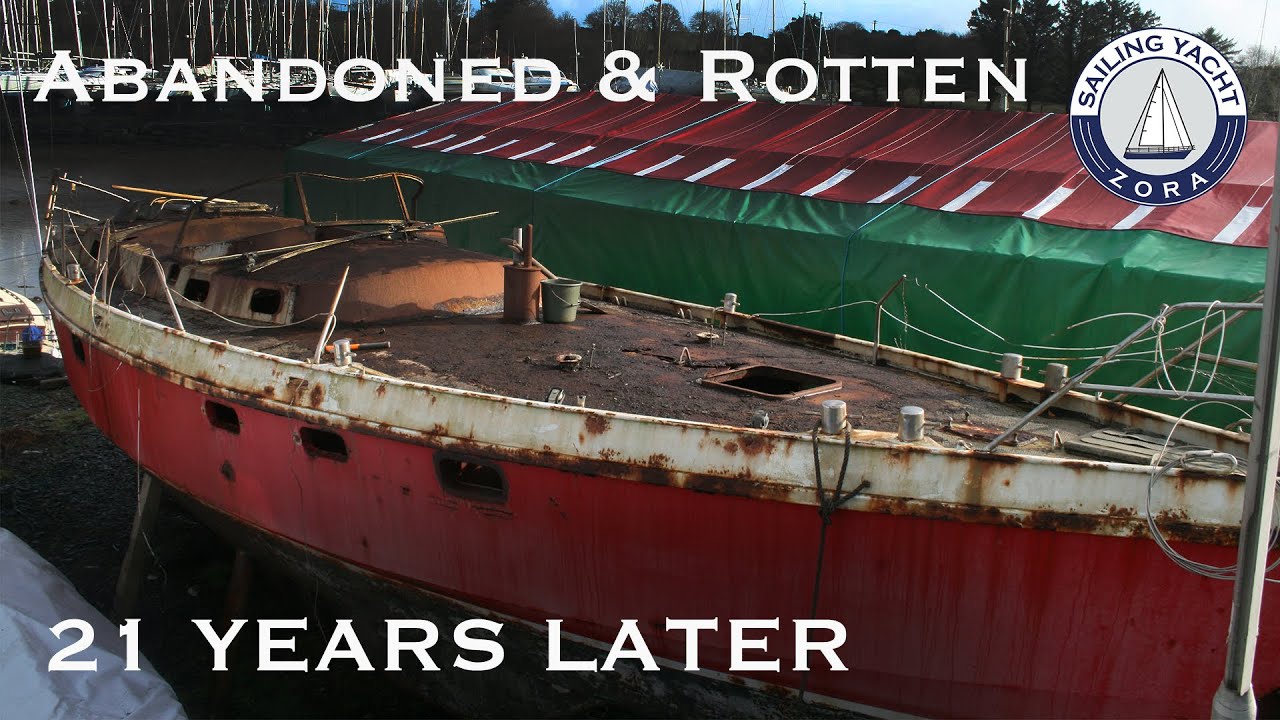 An Abandoned Boat 21 Years Later - Progress Update - Episode 38 - Sailing Yacht Zora