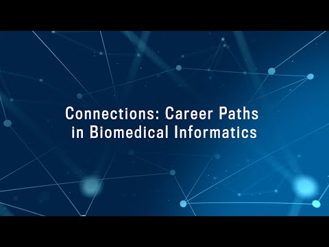 Connections: Preview | Career Paths in Biomedical Informatics