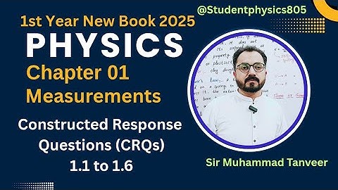 Constructed Response Questions 1.1 to 1.6 | Ch.01 Measurements | 1st Year Physics New Book 2025 |