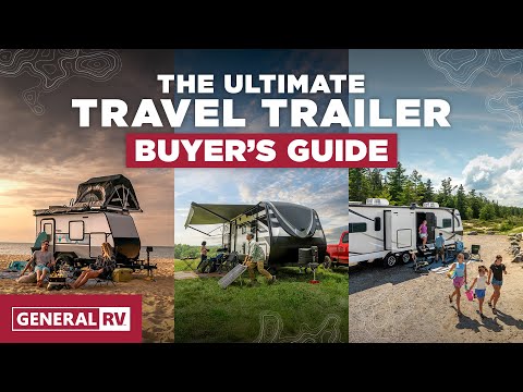THE ULTIMATE TRAVEL TRAILER BUYER'S GUIDE