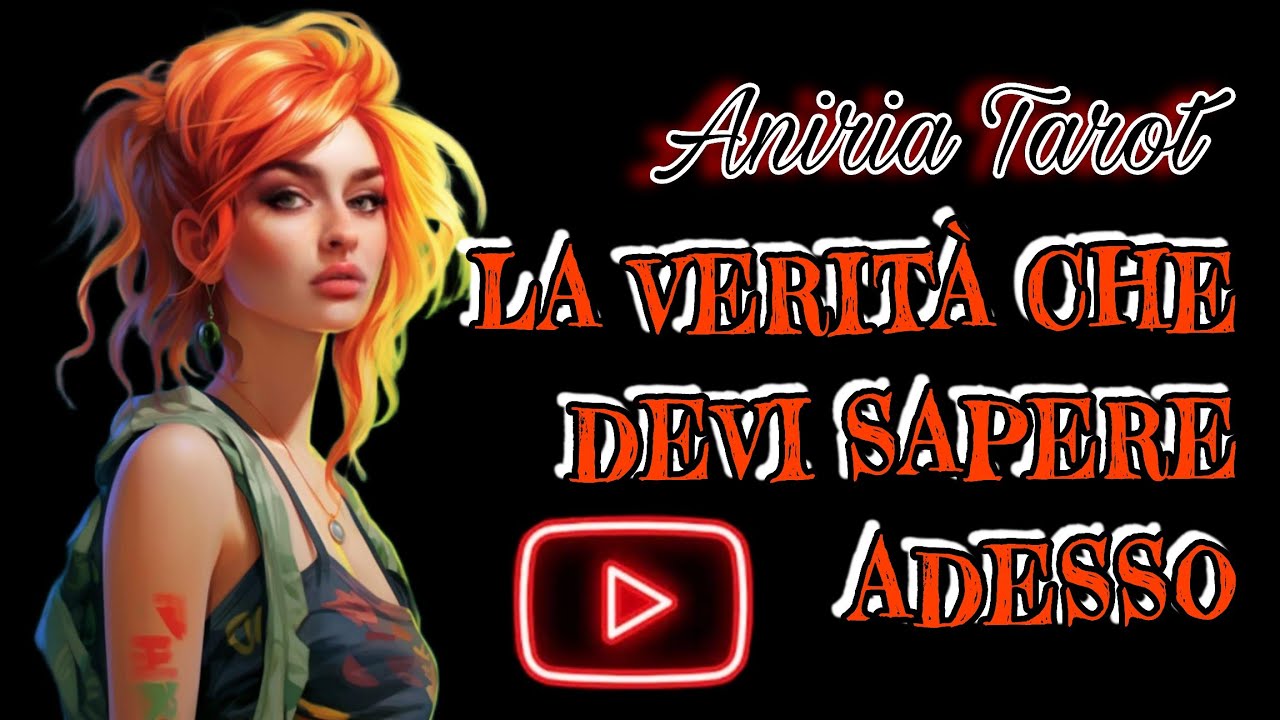 LA VERITÀ CHE DEVI SAPERE ADESSO | TAROCCHI
