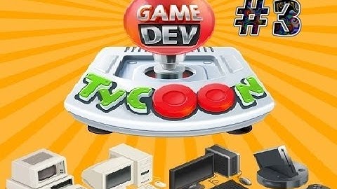 Game Dev Tycoon. Симулятор разработчика. #3