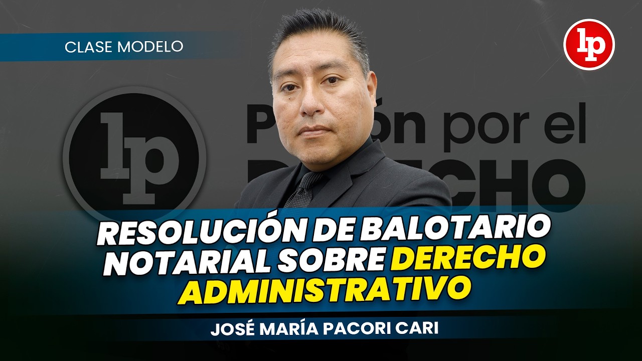 Resolución de balotario notarial sobre derecho administrativo | José María Pacori Cari