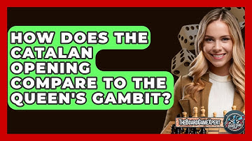 How Does The Catalan Opening Compare To The Queen