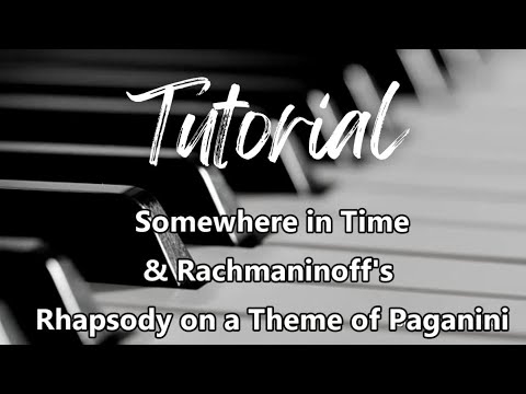 Somewhere in Time & Rachmaninoff's Rhapsody on a Theme of Paganini (Tutorial: sheet music, Keyboard)