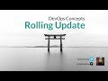 DevOps Concepts: Rolling Update