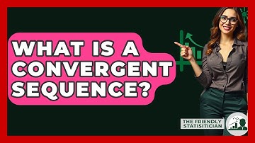 What Is A Convergent Sequence? - The Friendly Statistician