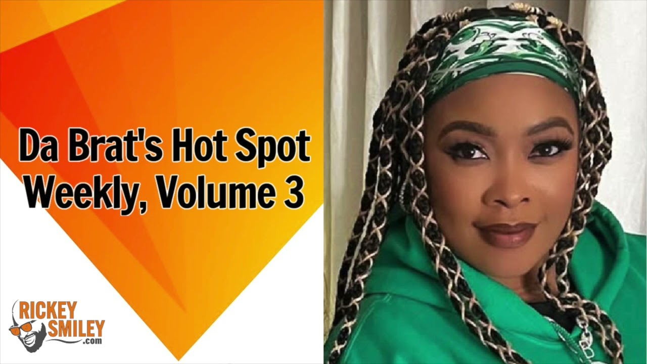 Da Brat’s Hot Spot Weekly, Volume 3