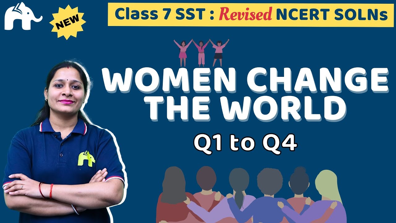 Women Change the World Class 7 Social Science | Revised NCERT Solutions ...