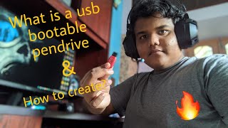 How to create a USB bootable pendrive - With explanation and advantages