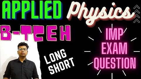 BTECH APPLIED PHYSICS EXAM POINT IMPORTANT QUESTIONS|#btech #btech_applied_physics #appliedphysics