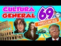 69 PREGUNTAS de Cultura General/ElBauldelConocimiento 🌏⁉️🤔