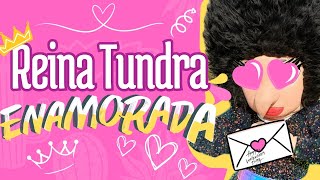 Reina Tundra Enamorada  Megafantastico Tv