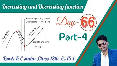 Increasing and Decreasing |Part-4| Class-12th|Ex-15.1|Book-k.c sinha|