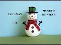 DIY SNOWMAN MUÑECO DE NIEVE | Tutorial paso a paso | Mas fácil, imposible