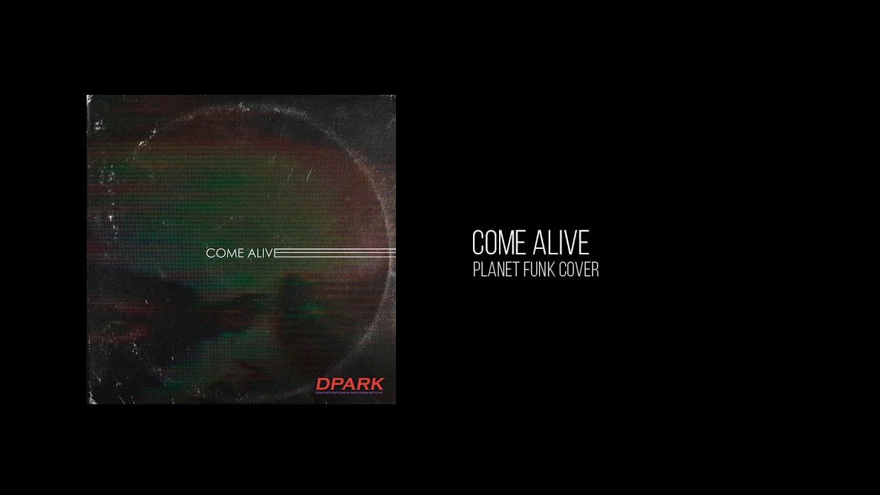 DPARK - Come Alive