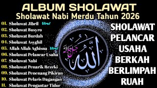 Download Lagu KUMPULAN SHOLAWAT PENARIK REZEKI TERBARU 2026 | Sholawat Jibril, Sholawat Busyro, Nariyah, Asyghil MP3