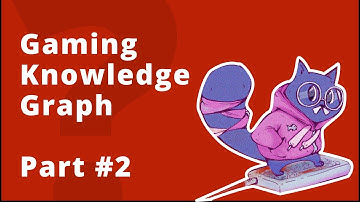 Building gaming knowledge graph (from reviews) - Part 2