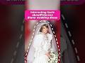 Interesting facts aboutPrincess Diana wedding dress #diana #wedding #kingcharles #fyp