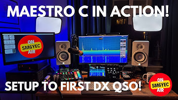 Maestro C in Action: Setup to First DX QSO!
