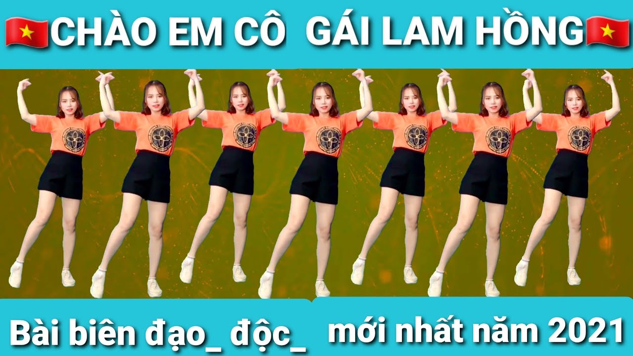 🇻🇳🇻🇳🇻🇳CHÀO EM CÔ GÁI LAM HỒNG💥BÀI BIÊN ĐẠO 💥ĐỘC 💥MỚI NHẤT 💥NĂM 2021💥BÀI NHẢY QUÊ HƯƠNG ĐẤT NƯỚC