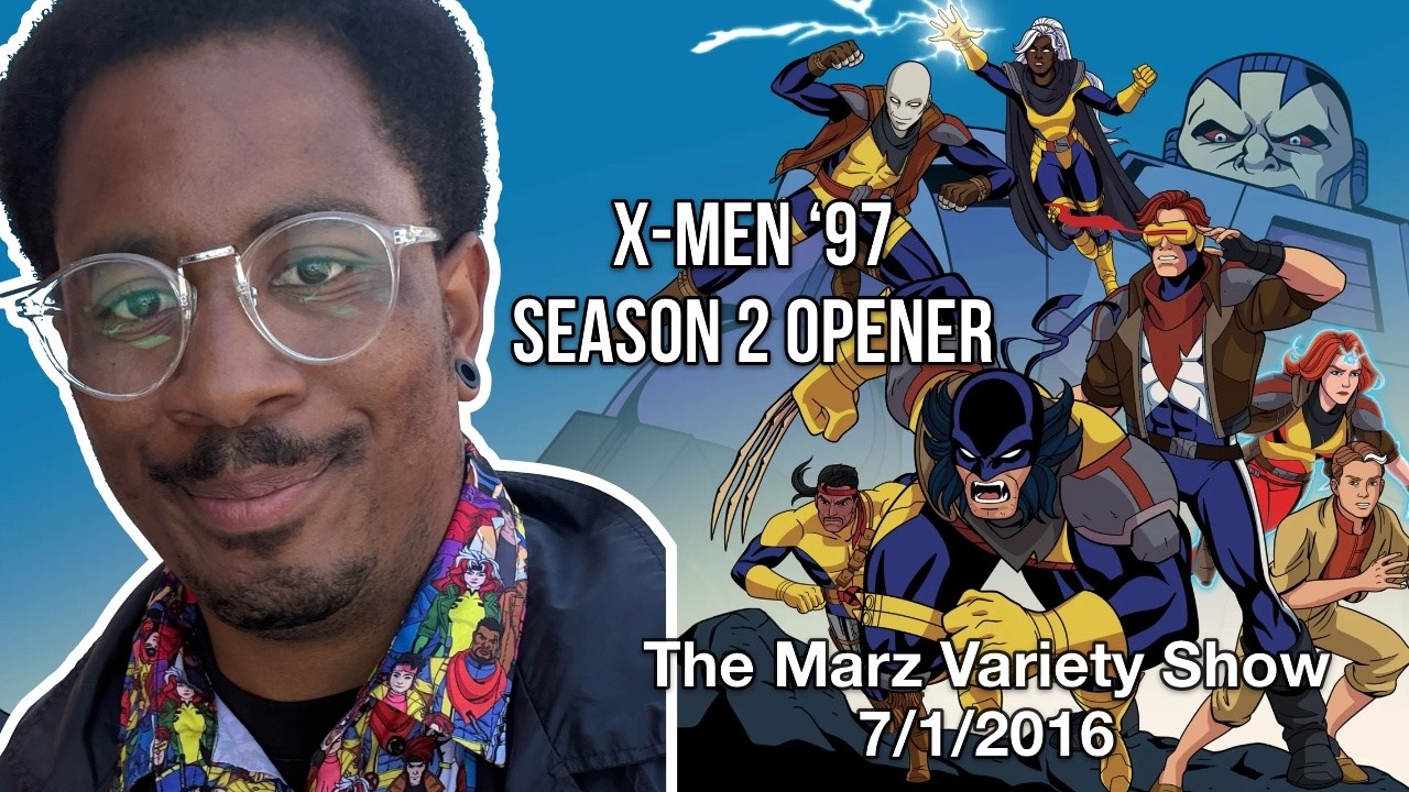 X-Men '97 Season 2 OPENER - The Marz Variety Show 7/1/2026 - YouTube
